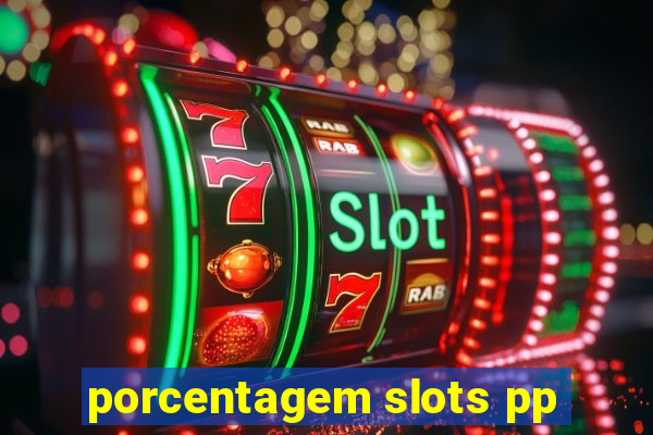 porcentagem slots pp